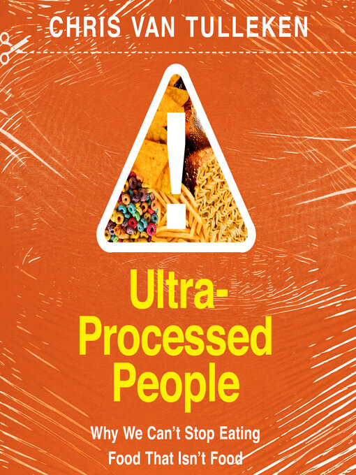 Title details for Ultra-Processed People by Chris van Tulleken - Available